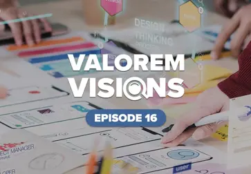 Valorem Visions 1.16 – Design Thinking