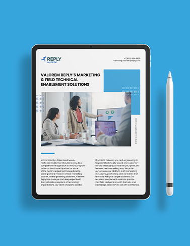 Valorem Reply's Marketing & Field Technical Enablement Solutions