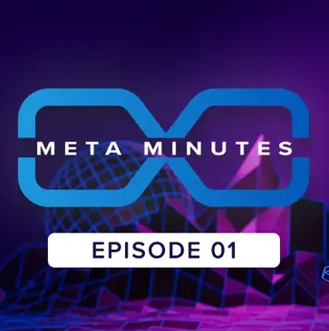 Meta Minutes- your bite-sized pieces of Metaverse