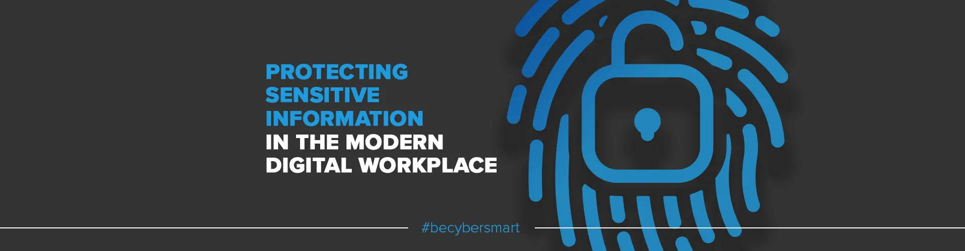 Protecting Sensitive Information in the Modern Digital Workplace
