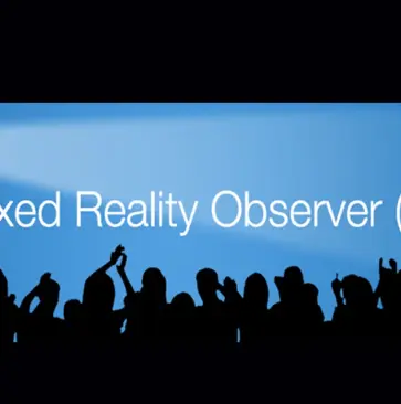 Introducing Mixed Reality Observer (MiRO)