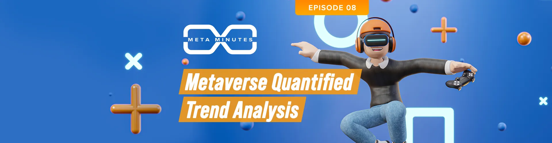 Meta Minutes - Metaverse Quantified Trend Analysis